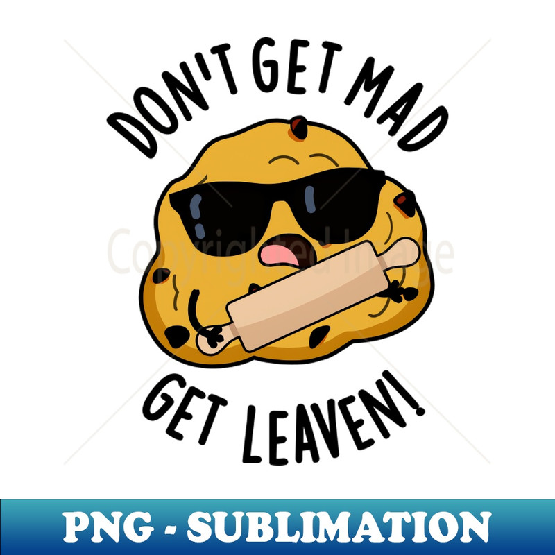 BD-20231117-4079_Dont Get Mad Get Leaven Funny Baking Puns 7901.jpg