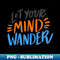 BF-20231117-8462_Let Your Mind Wander design 8491.jpg