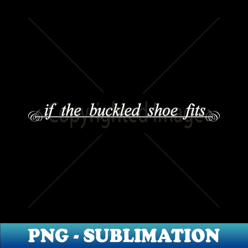 BG-20231117-7152_if the buckled shoe fits 2755.jpg