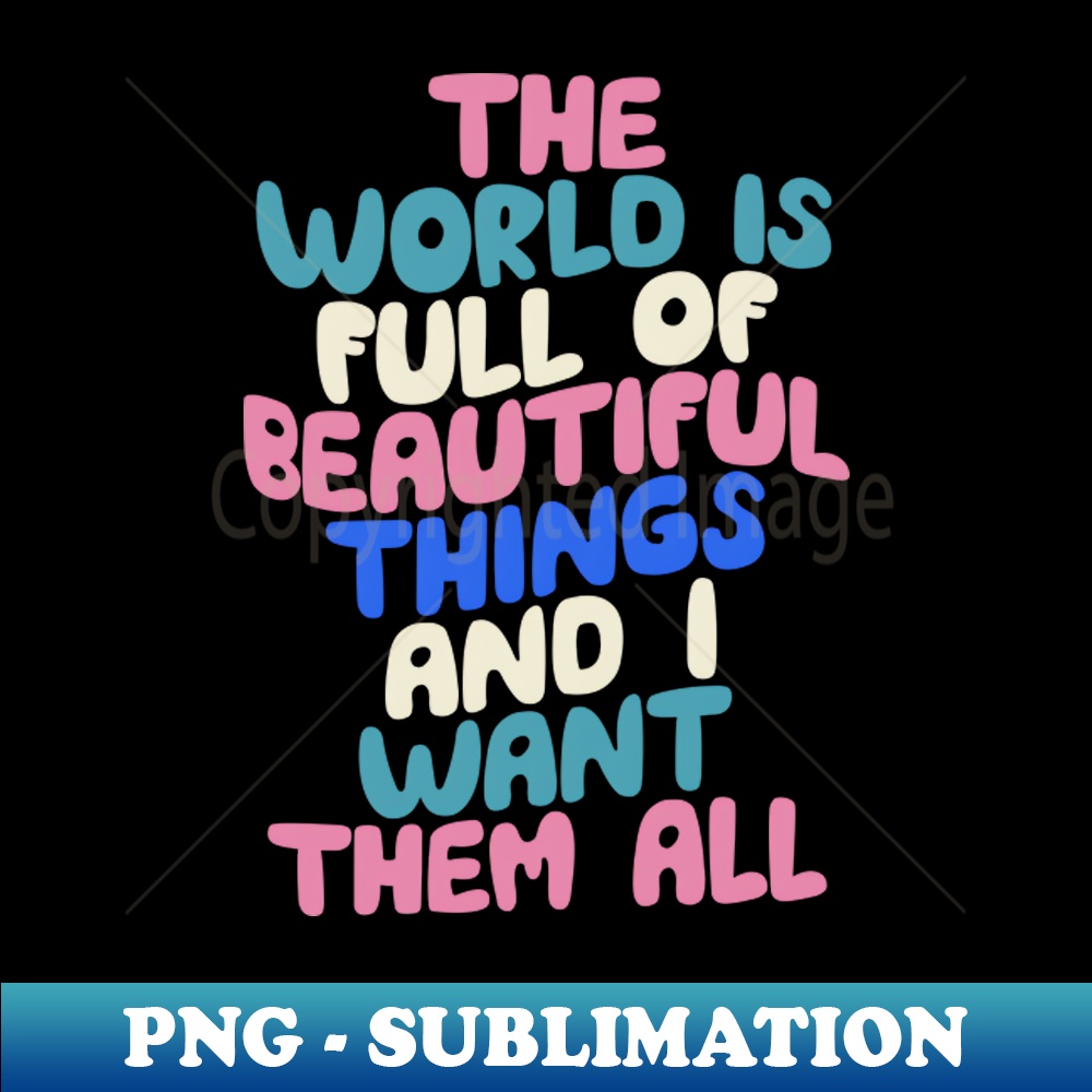 BK-20231117-14300_The World is Full of Beautiful Things and I Want Them All 3713.jpg