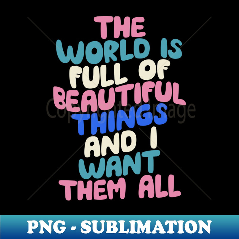 BK-20231117-14300_The World is Full of Beautiful Things and I Want Them All 3713.jpg