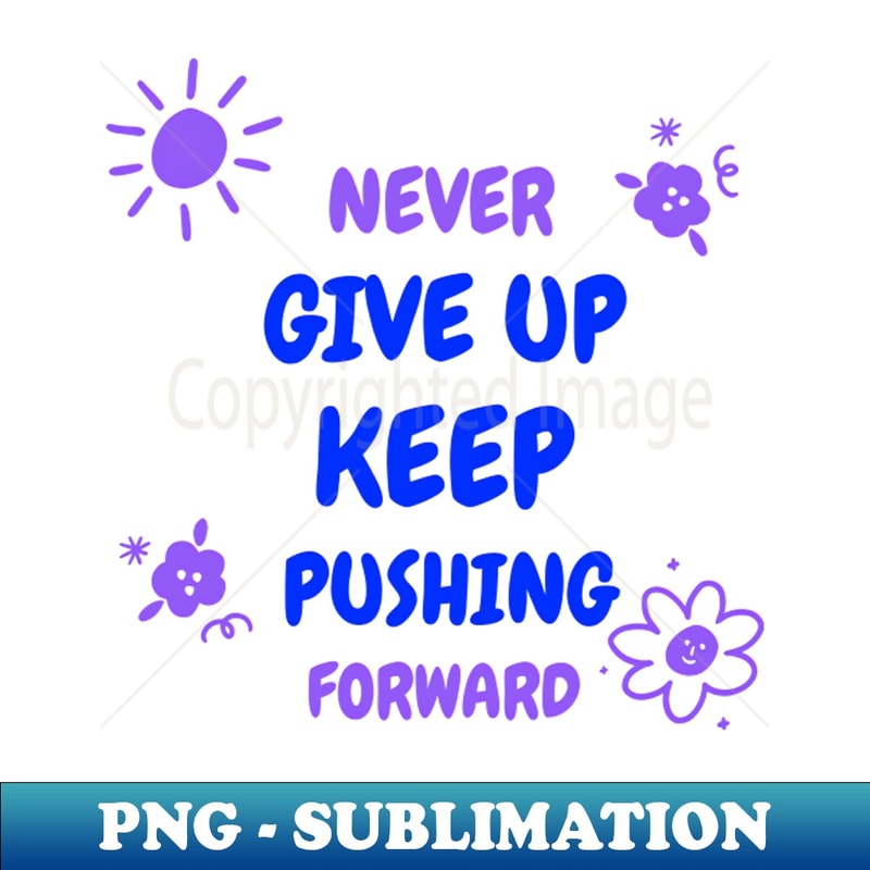 BV-20231117-10104_Never give up keep pushing forward 8578.jpg