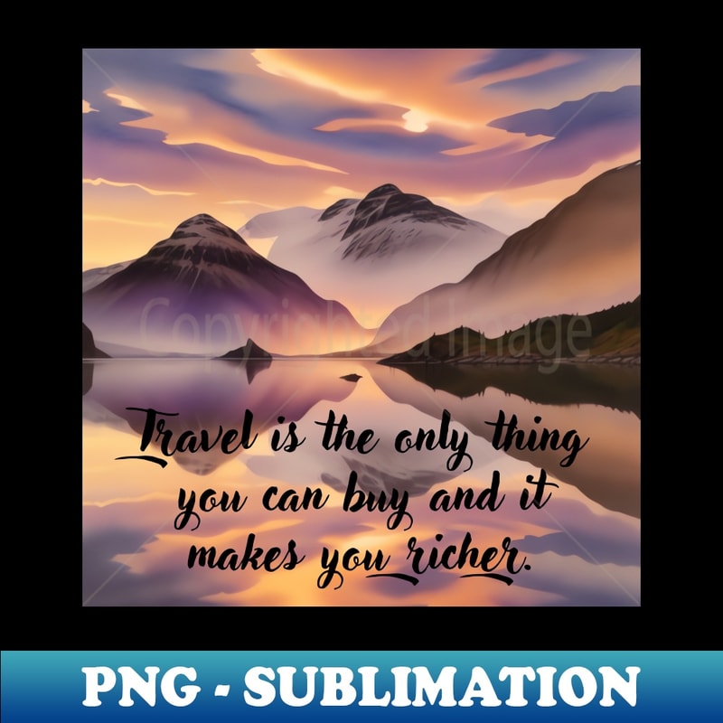 CD-20231117-14653_Travel is the only thing you can buy and it makes you richer 9337.jpg