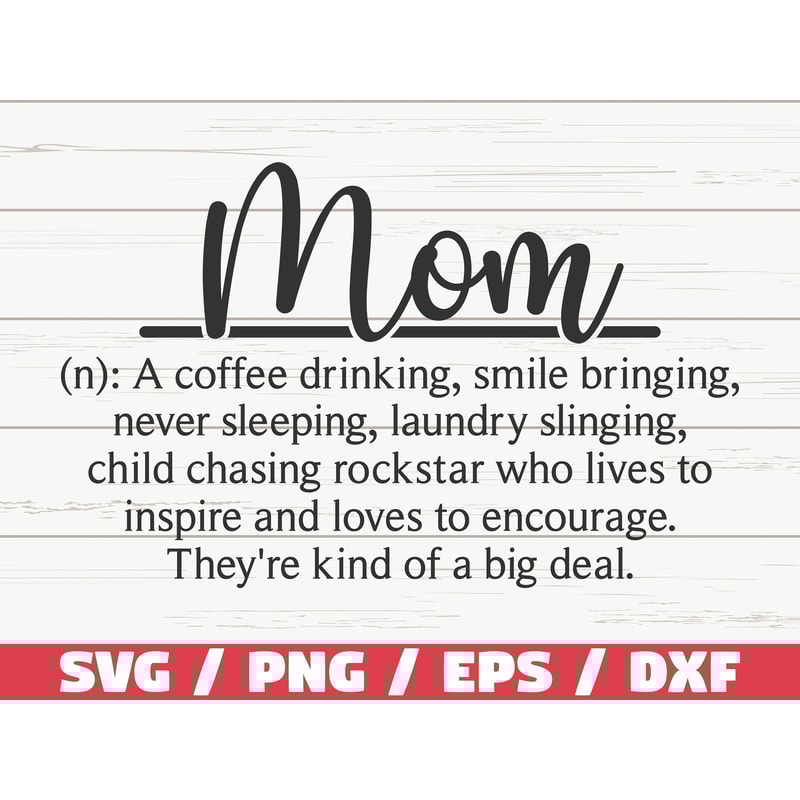 Mom Definition SVG Cut File Cricut Commercial use Silhouette Mom SVG Funny Definition SVG.jpg