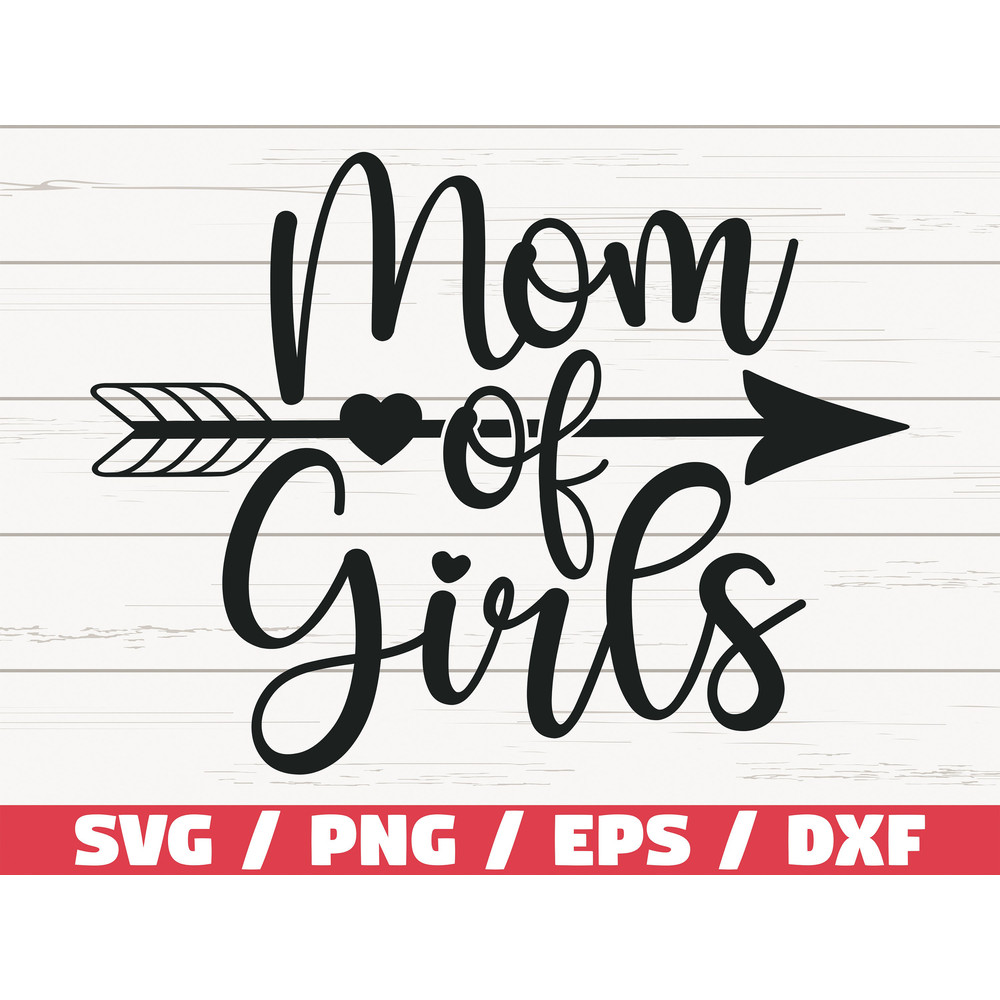 Mom Of Girls SVG Cut File Cricut Commercial use Silhouette Clip art Vector Printable Mom Shirt Mom life SVG.jpg