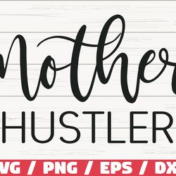 mother hustler svg, cut file, cricut, commercial use