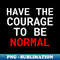 DD-20231117-6381_Have the courage to be normal 3635.jpg