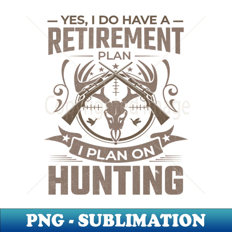 DH-20231117-15970_Yes I do have a retirement plan I plan on hunting 4106.jpg