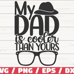 my dad is cooler than yours svg , cut file, cricut, commercial use