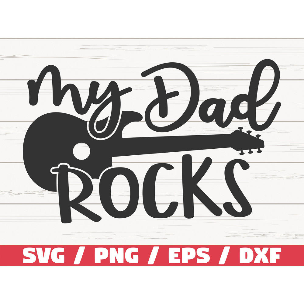 My Dad Rocks SVG Cut File Cricut Commercial use Instant Download Clip art Father's Day SVG Daddy SVG.jpg