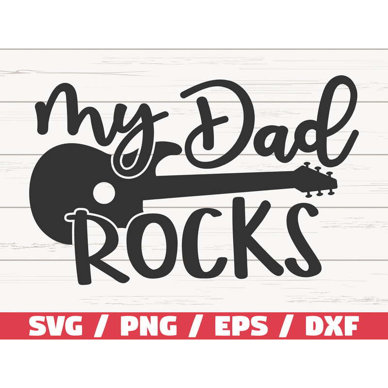 My Dad Rocks SVG Cut File Cricut Commercial use Instant Download Clip art Father's Day SVG Daddy SVG.jpg