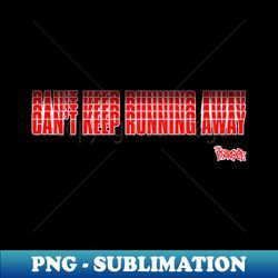 cant keep running away far side - elegant sublimation png download - unleash your creativity
