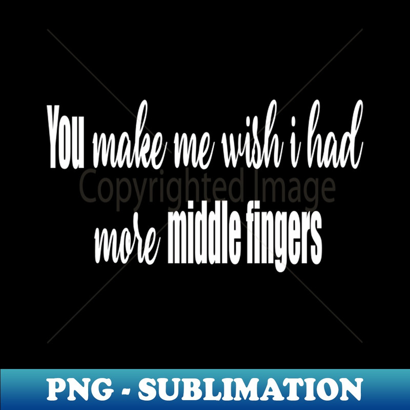 DV-20231117-16166_You Make Me Wish I had More Middle Fingers 9217.jpg