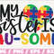 My Sister Is Au-some SVG Cut Files Commercial use Cricut Clip art Autism Awareness SVG Printable Vector Autism SVG.jpg