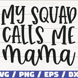 my squad calls me mama svg, cut file, cricut, commercial use
