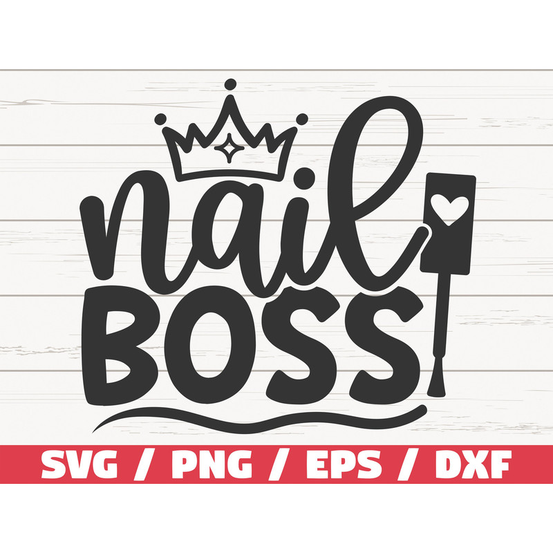Nail Boss SVG Nail Tech SVG Cut File Cricut Clip art Commercial use Instant Download Silhouette Nail Artist SVG.jpg