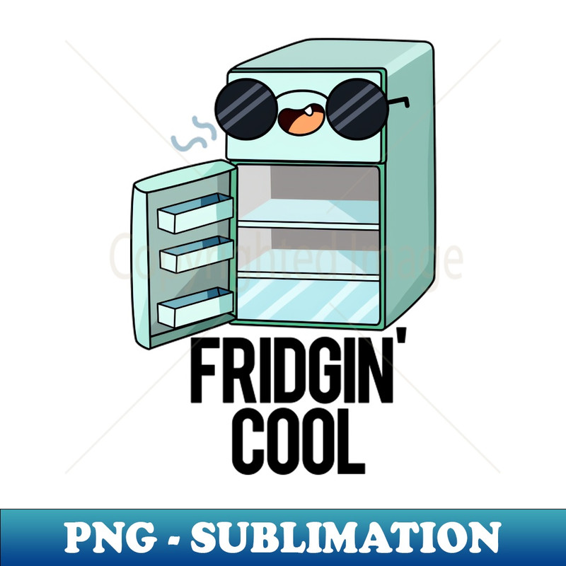 EG-20231117-5230_Fridgin Cool Funny Fridge Pun 9389.jpg