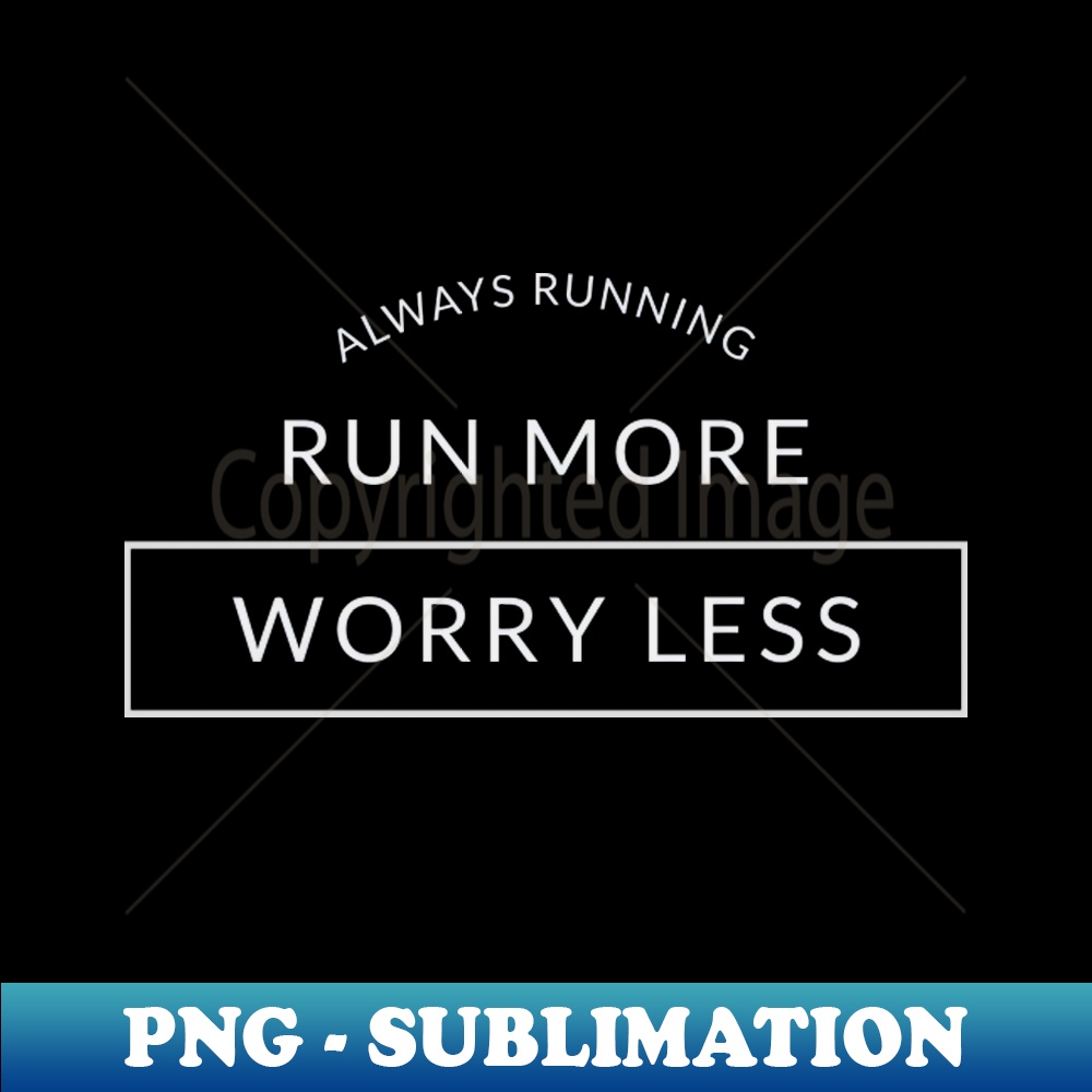EM-20231117-706_Always running run more worry less 8697.jpg