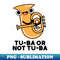 EP-20231117-14743_Tu-ba Or Not Tu-ba Cute Shakespeare Tuba Pun 2874.jpg