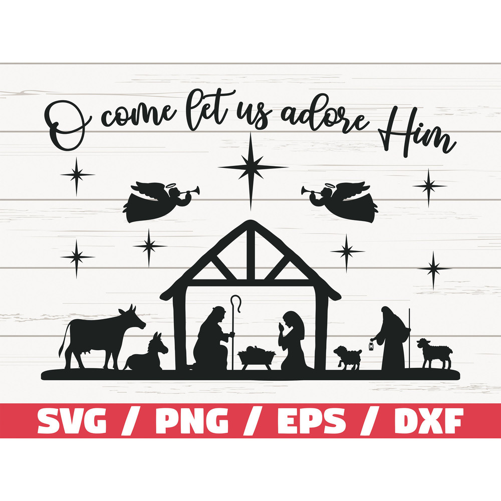 Nativity SVG O Come Let Us Adore Him SVG Cut File Cricut Commercial use Christmas SVG Christmas Decoration.jpg