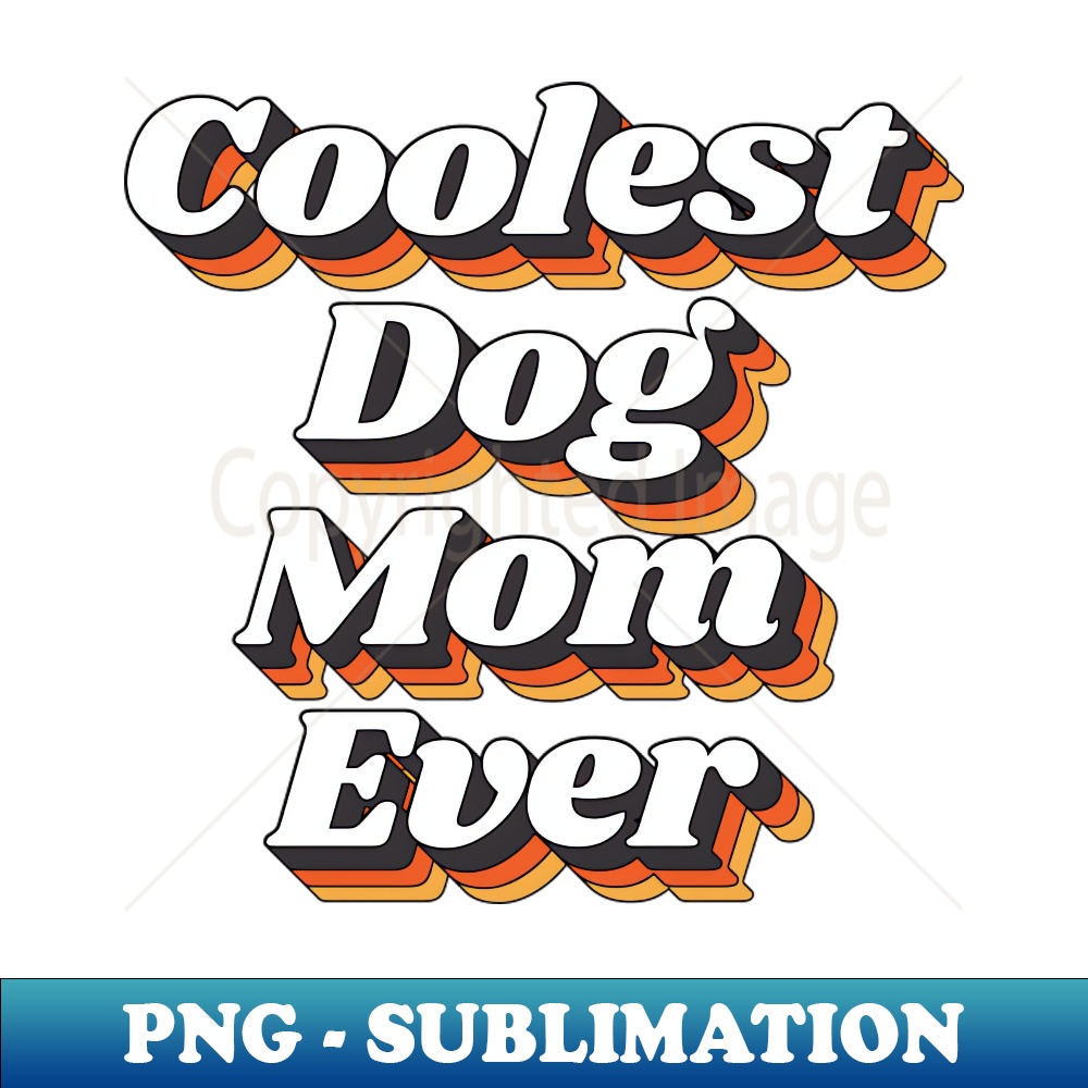 ET-20231117-3149_Coolest Dog Mom Ever 6880.jpg