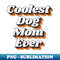 ET-20231117-3149_Coolest Dog Mom Ever 6880.jpg