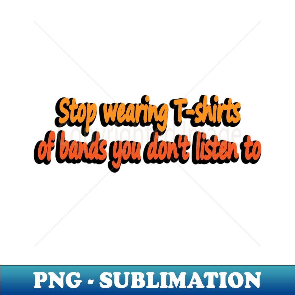 EU-20231117-13196_Stop wearing T-shirts of bands you dont listen to 1858.jpg