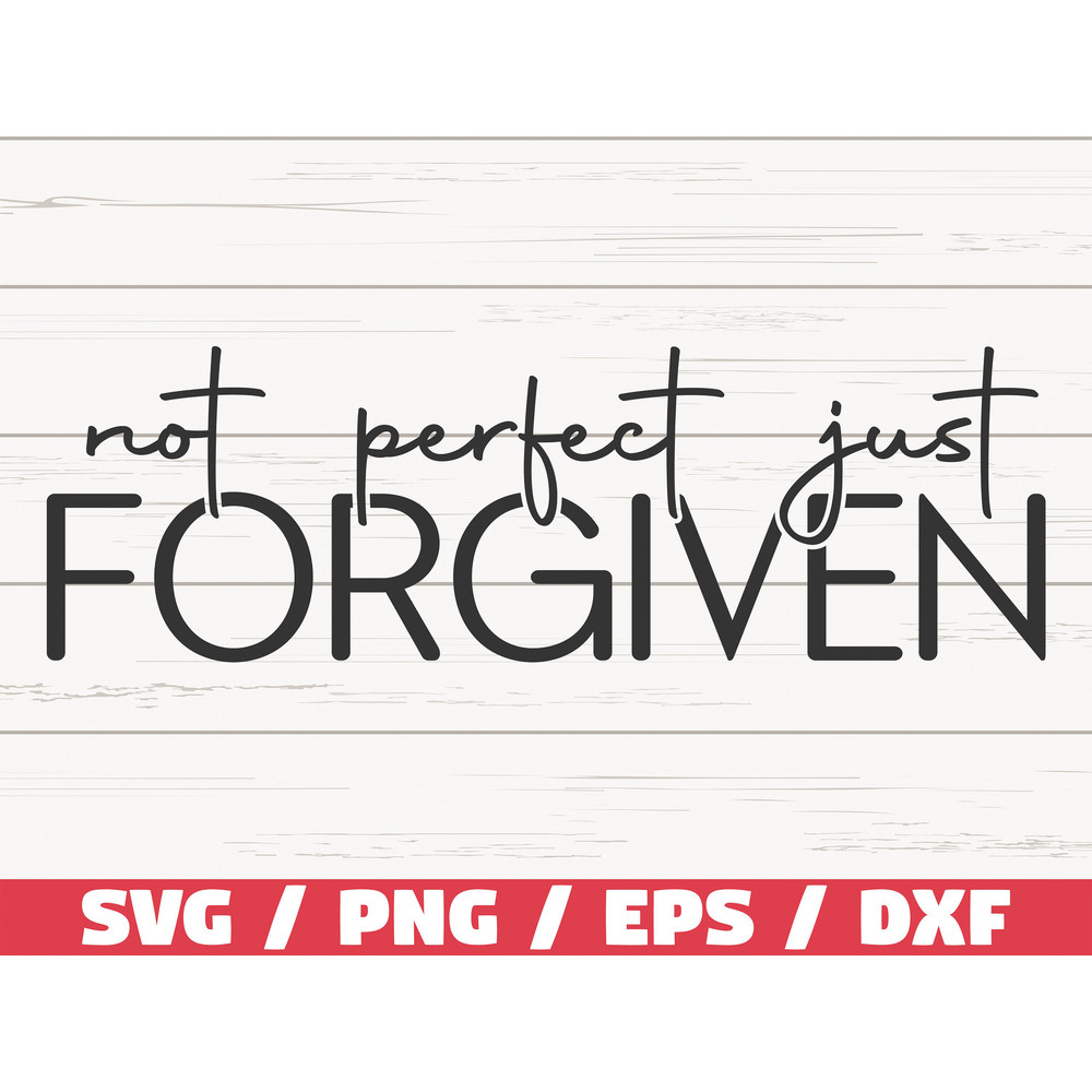 Not Perfect Forgiven SVG Cut File Cricut Commercial use Instant Download Silhouette Christian SVG Religious SVG Faith Svg.jpg