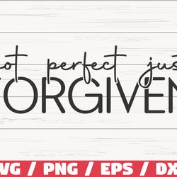 not perfect forgiven svg, cut file, cricut, commercial use