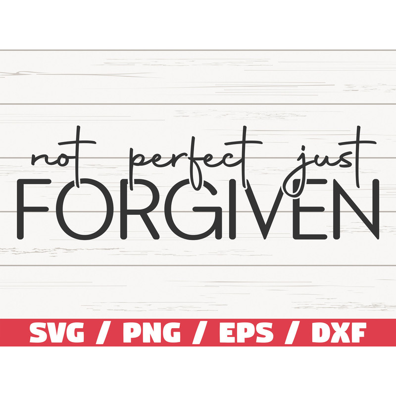 Not Perfect Forgiven SVG Cut File Cricut Commercial use Instant Download Silhouette Christian SVG Religious SVG Faith Svg.jpg