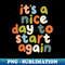 FK-20231117-7520_Its a Nice Day to Start Again by The Motivated Type in Orange Pink Green Blue 5991.jpg