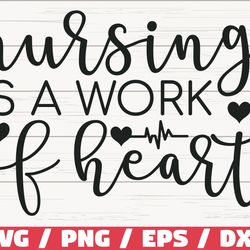 nursing is a work of heart svg, cut file, cricut, commercial use