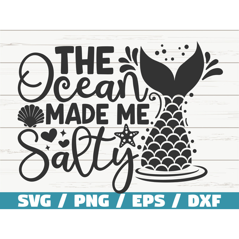 Ocean Salty SVG  Made Me Salty SVG  Mermaid Svg  Cut File  Cricut  Commercial use  Instant Download  Silhouette  Summer Svg.jpg