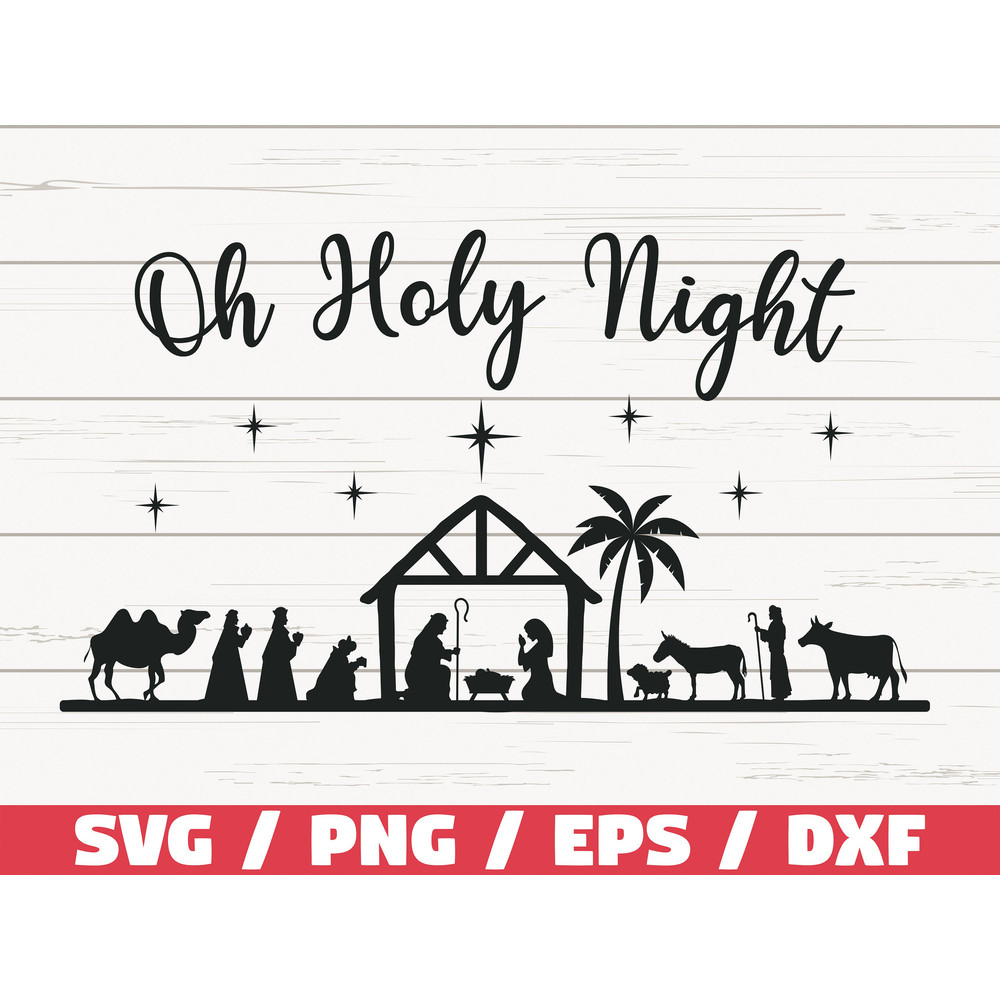 Oh Holy Night SVG Nativity Scene SVG Cut File Cricut Commercial use Silhouette DXF file Christmas decoration.jpg