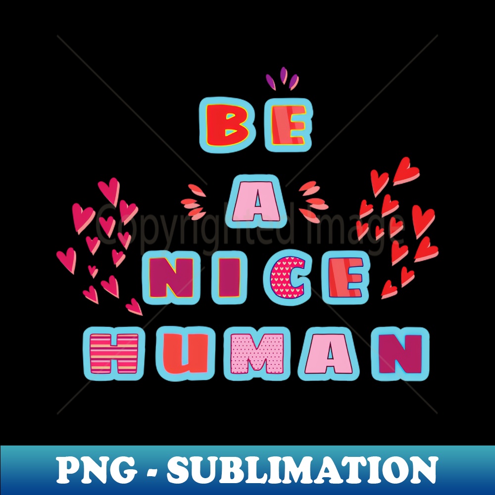 FW-20231117-1330_Be a nice human Kindness - Inspirational Quote 4827.jpg