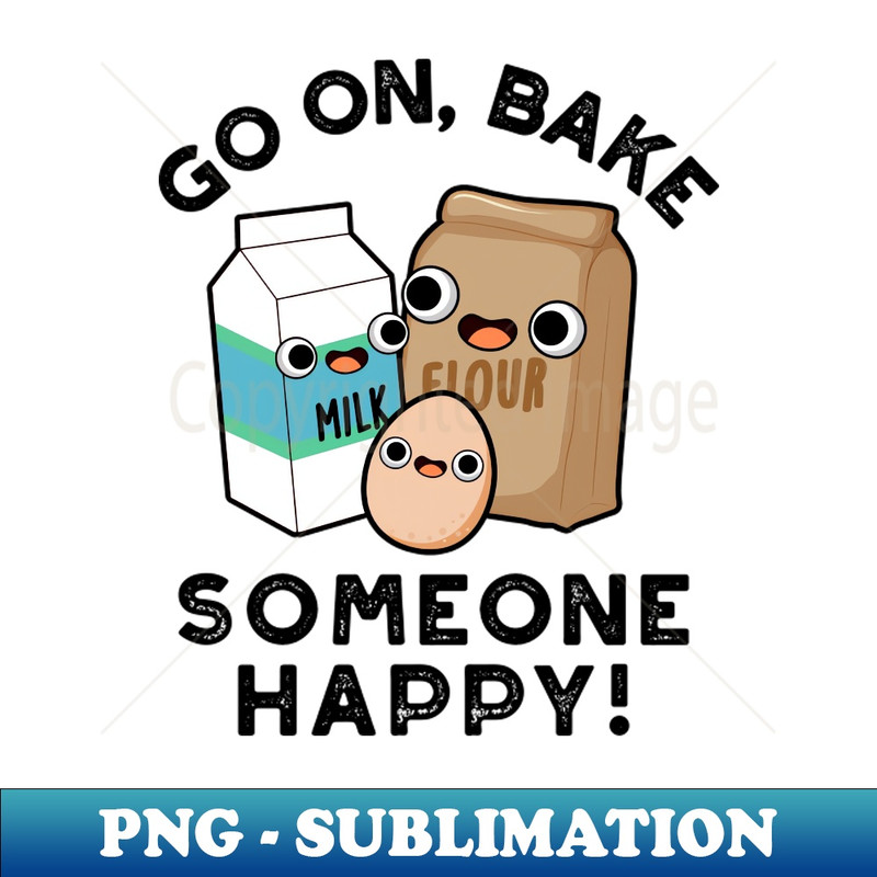 GH-20231117-5629_Go On Bake Someone Happy Funny Baking Pun 4580.jpg