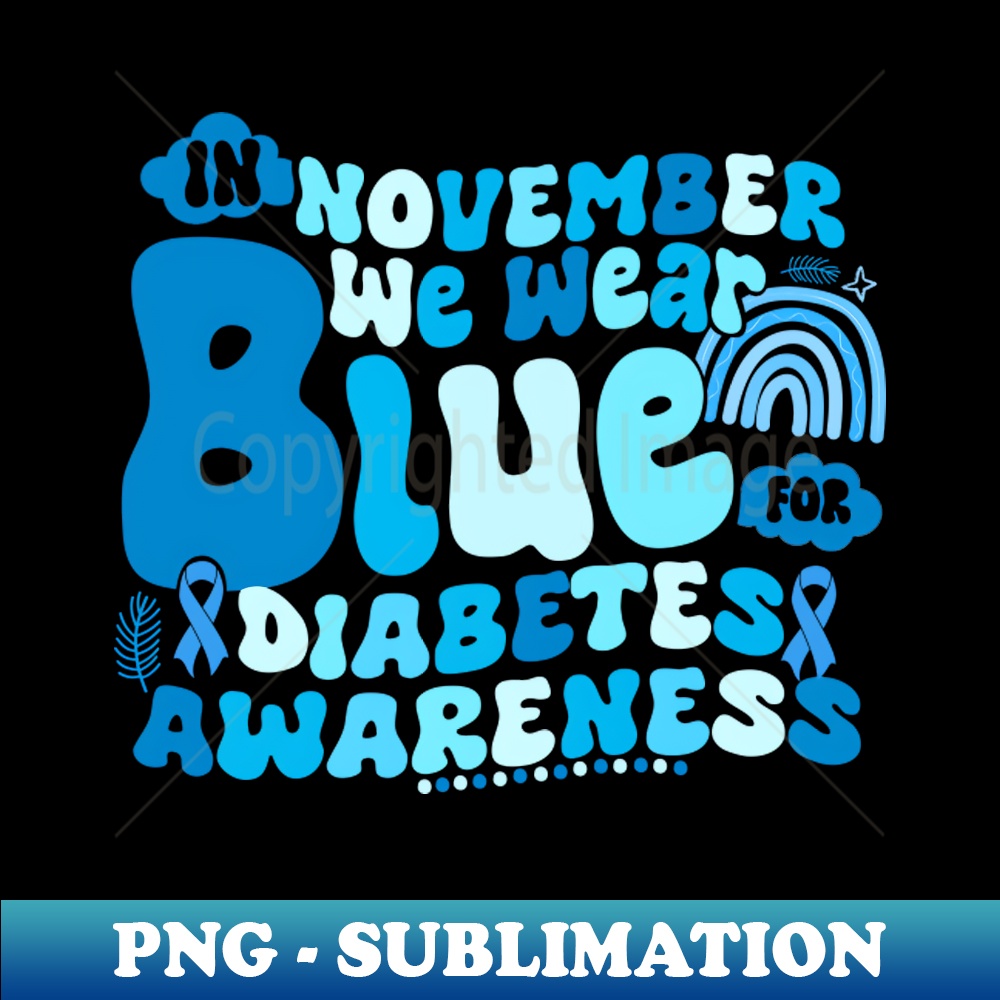 GP-20231117-7339_In November We Wear Blue Groovy Diabetic Diabetes Awareness 7420.jpg
