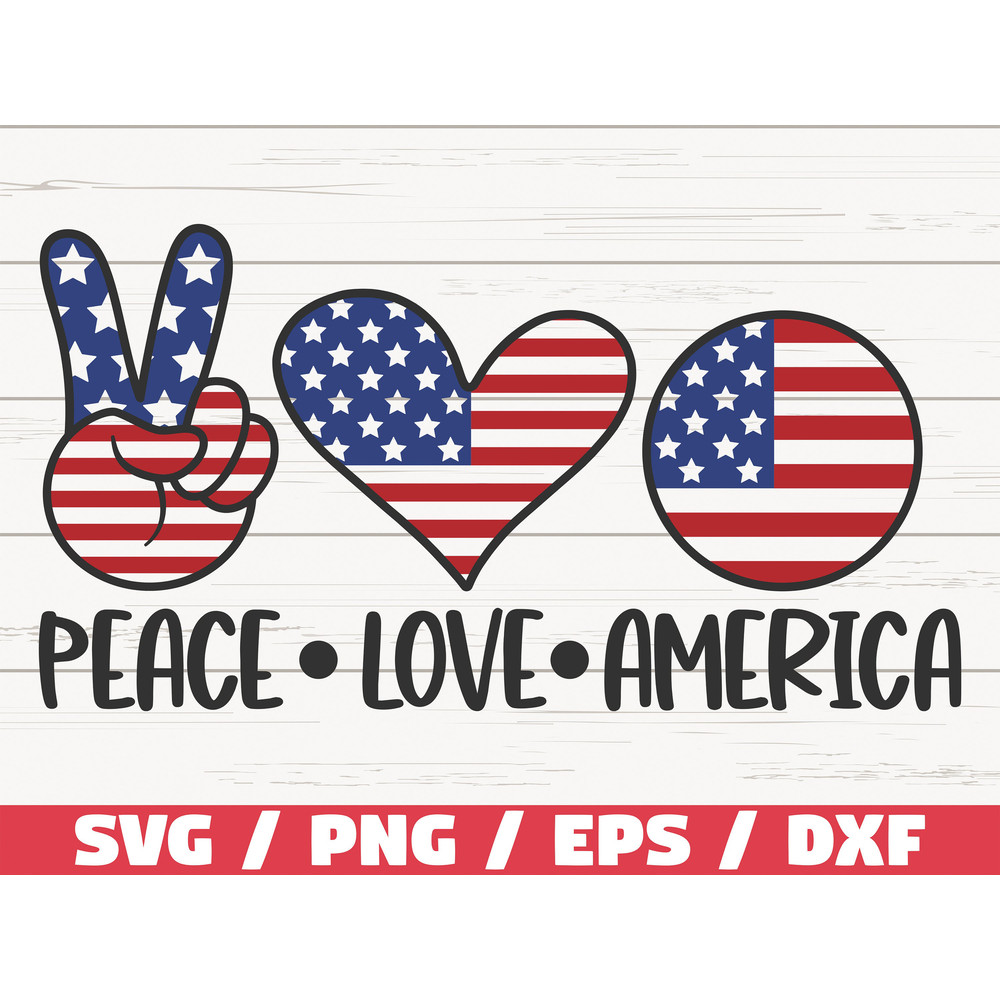 Peace Love America SVG America SVG Cut File Clip art Commercial use Silhouette 4th of July SVG Independence Day.jpg