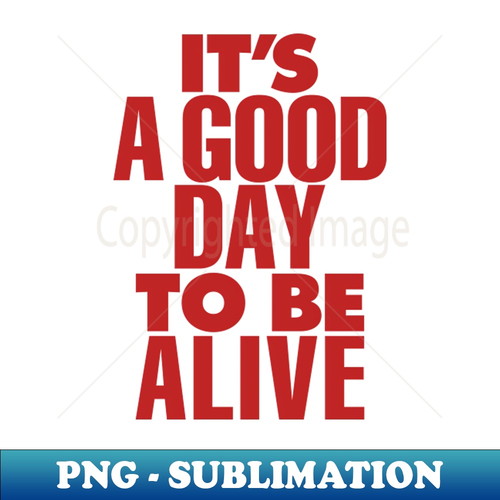 GS-20231117-7515_Its a Good Day to Be Alive by The Motivated Type in Red and Grey 7547.jpg