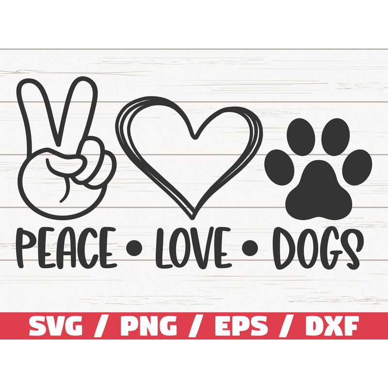 Peace Love Dogs SVG Cut File Cricut Commercial use Silhouette Clip art Dog Mom SVG Love Dogs.jpg
