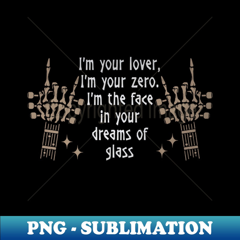 GU-20231117-7306_Im Your Lover Im Your Zero Im The Face In Your Dreams Of Glass Skeleton Hands 3471.jpg
