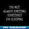 GX-20231117-7246_im not always knitting some times im sleeping hurt 2236.jpg