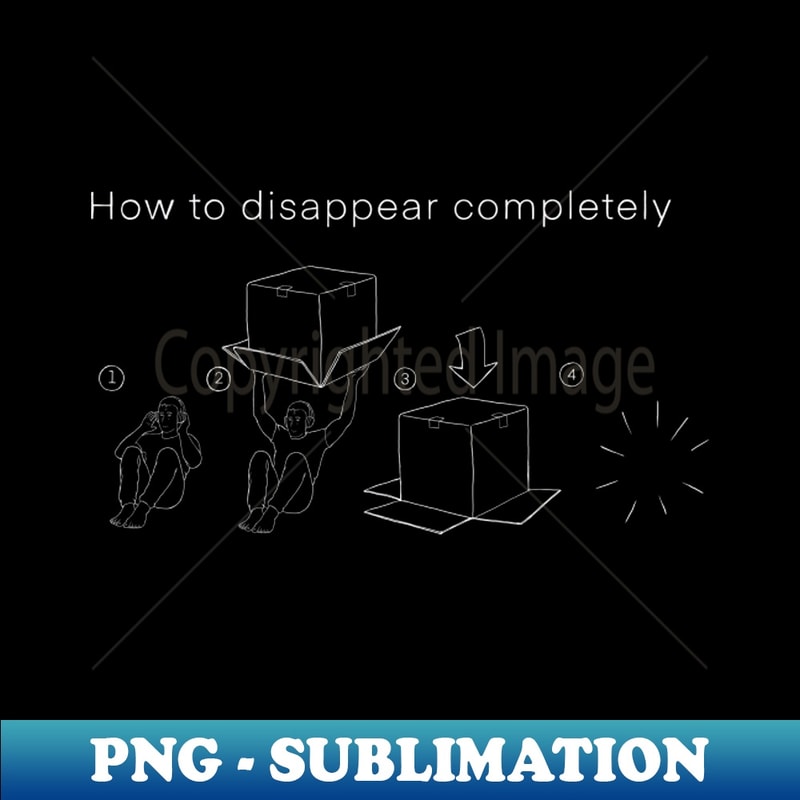 HM-20231117-6692_How to Disappear Completely - Instructional diagram - Inverted 3659.jpg