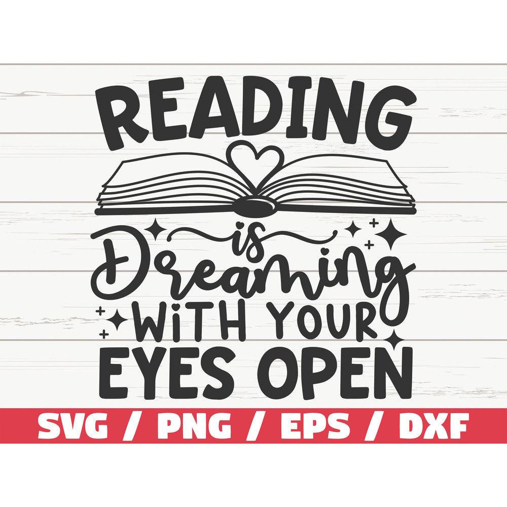 Reading Is Dreaming With Your Eyes Open SVG Cut File Cricut Clip art Commercial use Reading SVG Book Quote SVG Book Lover.jpg