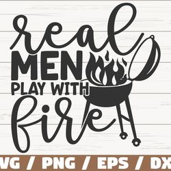 real men play with fire svg, cut file, cricut, commercial use