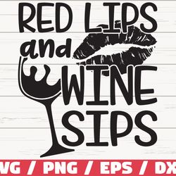 red lips and wine sips svg, cut file, cricut, commercial use