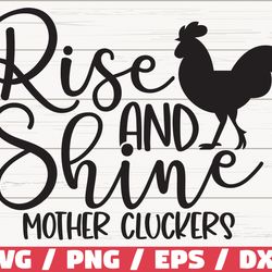 rise and shine mother cluckers svg, cut file, cricut, commercial use