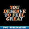 ID-20231117-16124_You Deserve to Feel Great by The Motivated Type in orange peach green and blue 7703.jpg