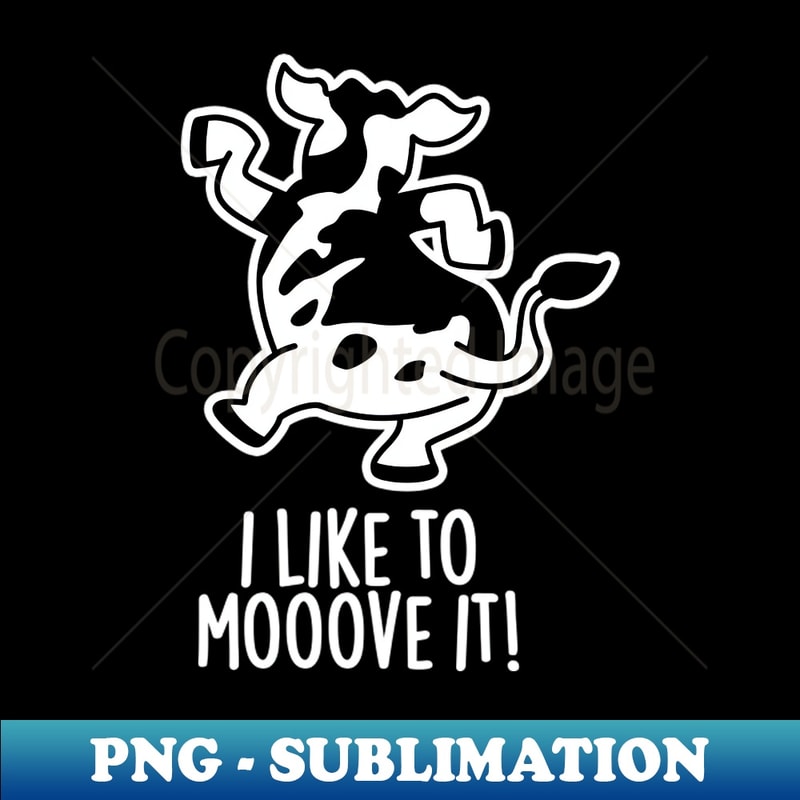 ID-20231117-6926_I Like To Moove It Cute Cow Pun 6040.jpg