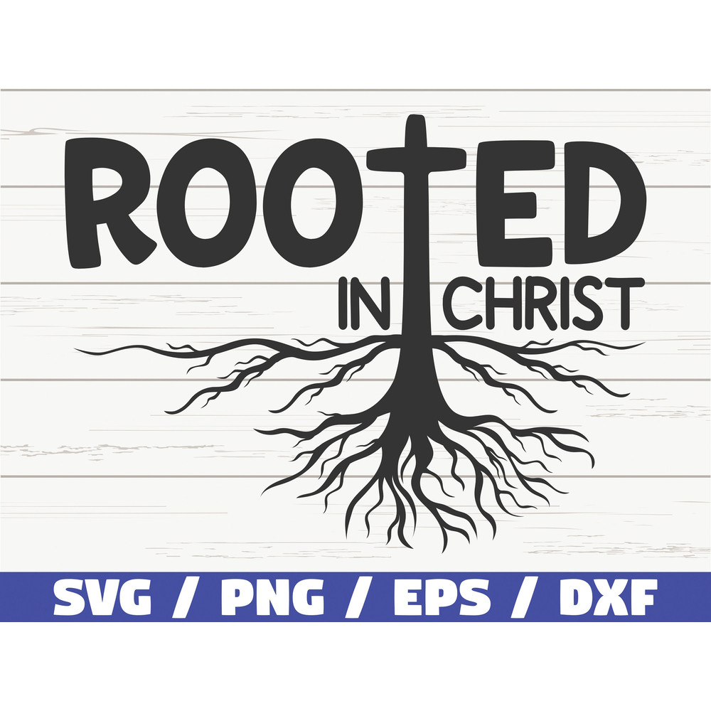 Rooted In Christ SVG Cut File Cricut Commercial use Silhouette Christian SVG Bible Verse SVG.jpg